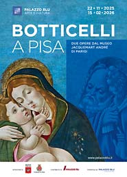 Ausstellung: Botticelli a Pisa. Due opere dal museo Jacquemart Andr&eacute; di Parigi, Pisa