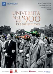 Ausstellung: Universit&agrave; nel ‘900. Pisa e le sue istituzioni, Pisa